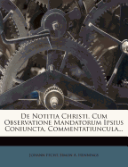 de Notitia Christi, Cum Observatione Mandatorum Ipsius Coniuncta, Commentatiuncula: Ad Locum Johanneum, I. Epist. II. 3. 4. Disputationi Halensi Opposita