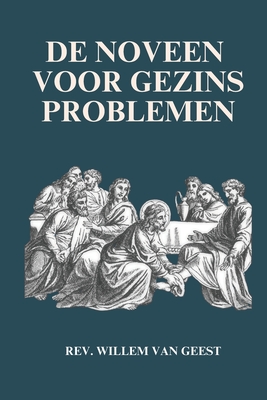 De noveen voor gezinsproblemen - Van Geest, Willem, Rev.