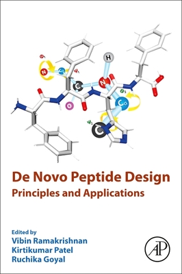 de Novo Peptide Design: Principles and Applications - Ramakrishnan, Vibin (Editor), and Patel, Kirti (Editor), and Goyal, Ruchika (Editor)