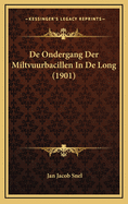 de Ondergang Der Miltvuurbacillen in de Long (1901)