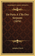 de Paris A L'Ile Des Serpents (1876)