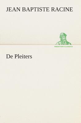 De Pleiters - Racine, Jean Baptiste