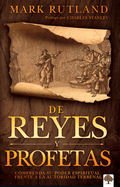 de Reyes Y Profetas: Comprenda Su Poder Espiritual Frente a la Autoridad Terrena L / Of Kings and Prophets