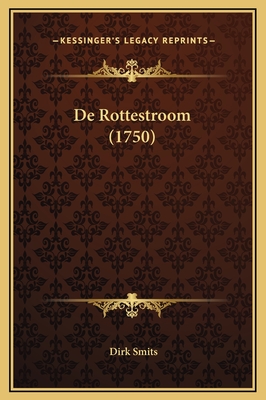 de Rottestroom (1750) - Smits, Dirk