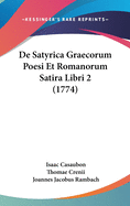 de Satyrica Graecorum Poesi Et Romanorum Satira Libri 2 (1774)