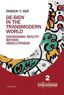 De-Sign in the Transmodern World: Envisioning Reality Beyond Absoluteness