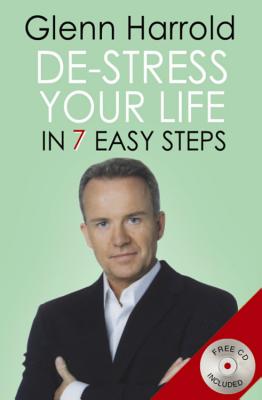 De-Stress Your Life in 7 Easy Steps - Harrold, Glenn