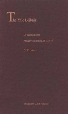 de Summa Rerum: Metaphysical Papers, 1675-1676 - Leibniz, G W, and Leibniz, Gottfried Wilhelm, and Parkinson, G H R (Translated by)