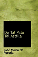 de Tal Palo Tal Astilla