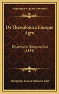 de Thessalonica Eiusque Agro: Dissertatio Geographica (1839)