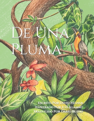 De Una Pluma - Klammt, Ute (Illustrator), and Rudas, Dario (Translated by), and Zelnar, David