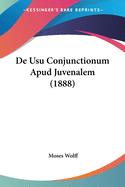 De Usu Conjunctionum Apud Juvenalem (1888)