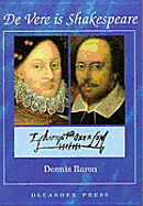 de Vere Is Shakespeare: Evidence from the Biography and Wordplay.