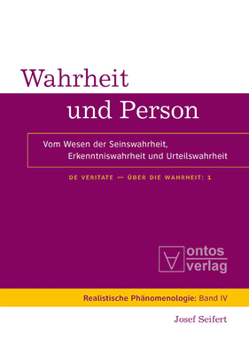 de Veritate - Uber Die Wahrheit, Band 1, Wahrheit Und Person - Seifert, Josef