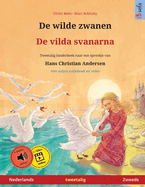 De wilde zwanen - De vilda svanarna (Nederlands - Zweeds): Tweetalig kinderboek naar een sprookje van Hans Christian Andersen, met online audioboek