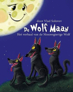 De Wolf Maan: Het verhaal van de Nieuwsgierige Wolf