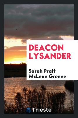 Deacon Lysander - Greene, Sarah Pratt McLean