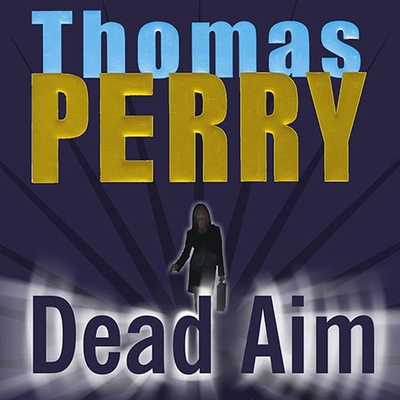 Dead Aim - Perry, Thomas, and Kramer, Michael (Read by)