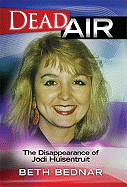 Dead Air: The Disappearance of Jodi Huisentruit