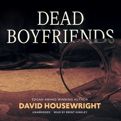 Dead Boyfriends - Housewright, David, and Hinkley, Brent (Read by)