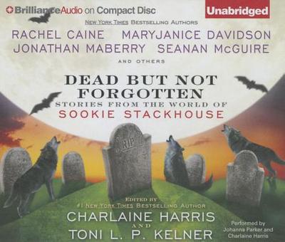Dead But Not Forgotten - Harris (Editor), Charlaine, and Kelner (Editor), Toni L P, and Parker, Johanna (Read by)