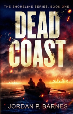 Dead Coast: A Post-Apocalyptic Survival Thriller - Barnes, Jordan P