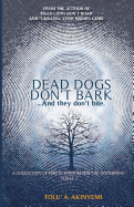 Dead Dogs Don't Bark: A Collection of Poetic Wisdom for the Discerning (Series 2)
