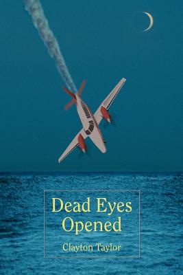 Dead Eyes Opened - Taylor, Clayton