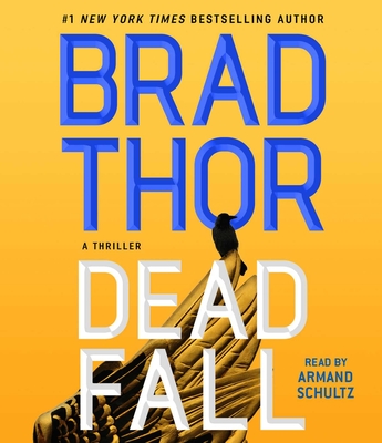 Dead Fall: A Thriller - Thor, Brad, and Schultz, Armand (Read by)