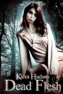 Dead Flesh: Kiera Hudson Series Two (Book 1)