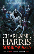 Dead in the Family: A True Blood Novel - Harris, Charlaine
