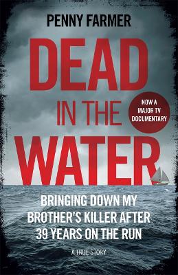 Dead in the Water: The book that inspired the new major Amazon Prime series - Farmer, Penny