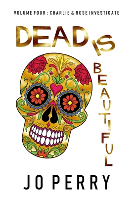 Dead Is Beautiful - Perry, Jo