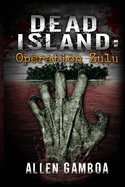 Dead island: operationzulu