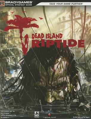 Dead Island: Riptide Official Strategy Guide - Barba, Rick, and Bogenn, Tim