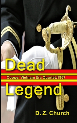 Dead Legend: Cooper Vietnam Era Quartet: 1967 - Church, D Z