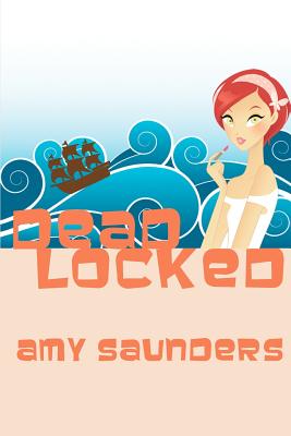 Dead Locked - Saunders, Amy