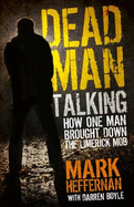 Dead Man Talking: How One Man Brought Down the Limerick Mob