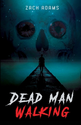 Dead Man Walking - Adams, Zach