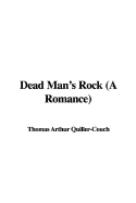 Dead Man's Rock (a Romance) - Quiller-Couch, Thomas Arthur