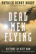Dead Men Flying: Victory in Viet Nam, the Legend of Dust Off: America's Battlefield Angels