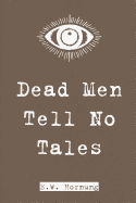 Dead Men Tell No Tales