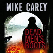 Dead Men's Boots: A Felix Castor Novel, vol 3