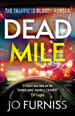 Dead Mile: A compulsive locked room mystery with a unique twist, set on a gridlocked motorway during rush hour - Furniss, Jo