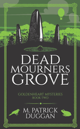 Dead Mourner's Grove: Goldenheart Mysteries Book 2