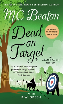Dead on Target: An Agatha Raisin Mystery - Beaton, M C, and Green, R W