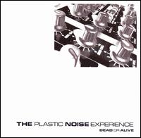 Dead or Alive - Plastic Noise Experience