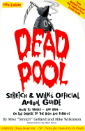 Dead Pool: Stretch & Wilk's Official Annual Guide - Gelfand, Mike, and Wilkinson, Mike, and Wilkinson, Susan (Editor)