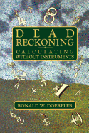 Dead Reckoning: Calculating Without Instruments