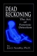 Dead Reckoning: The Art of Forensic Detection